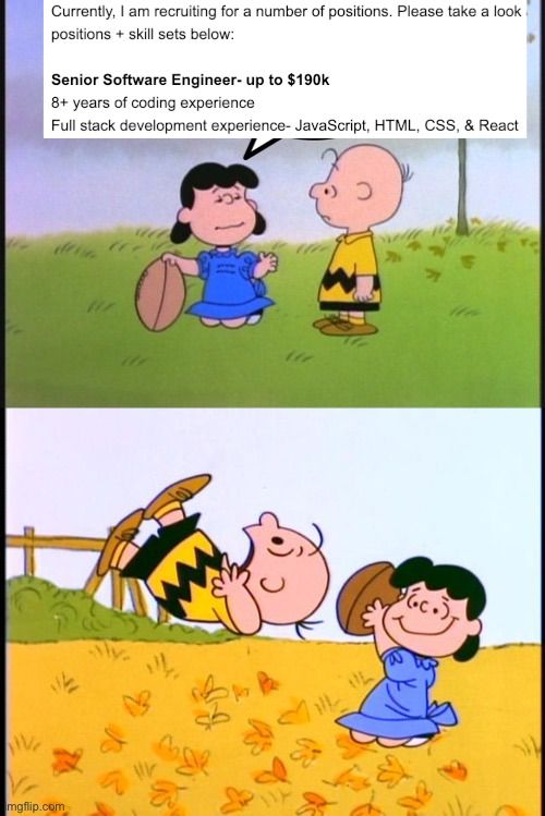 First panel of comic: Lucy holds a football. Her text bubble describes a senior developer role that pays $190k. In the second panel, Lucy pulls the football away from Charlie Brown, and he falls.